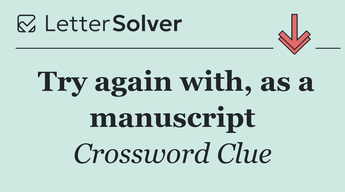 Try again with, as a manuscript