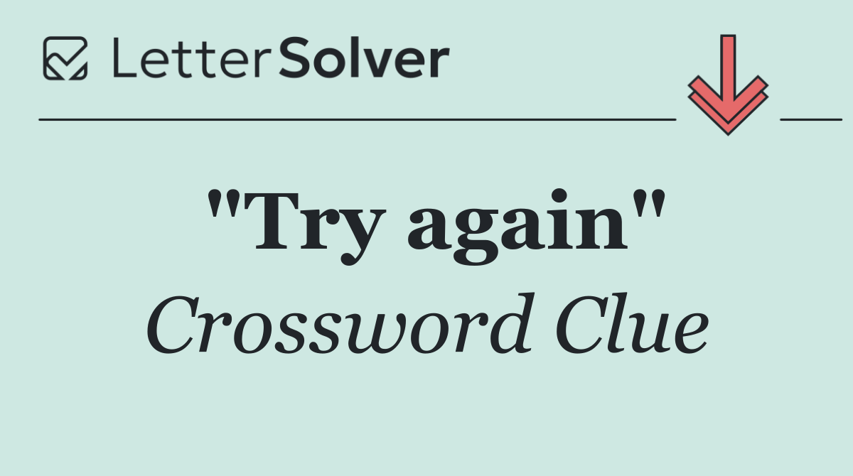"Try again"