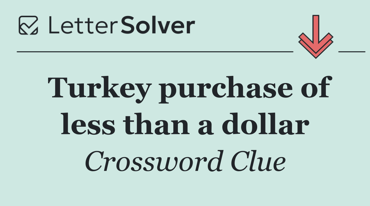 Turkey purchase of less than a dollar