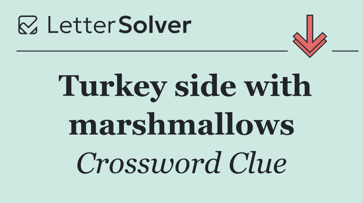 Turkey side with marshmallows