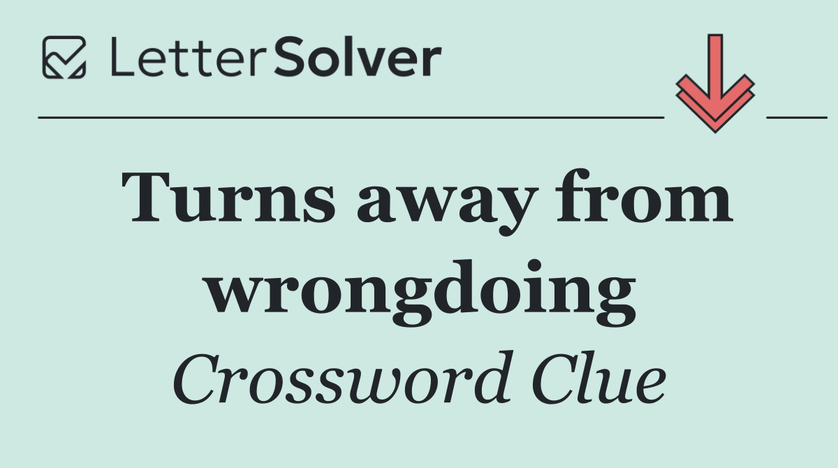 Turns away from wrongdoing