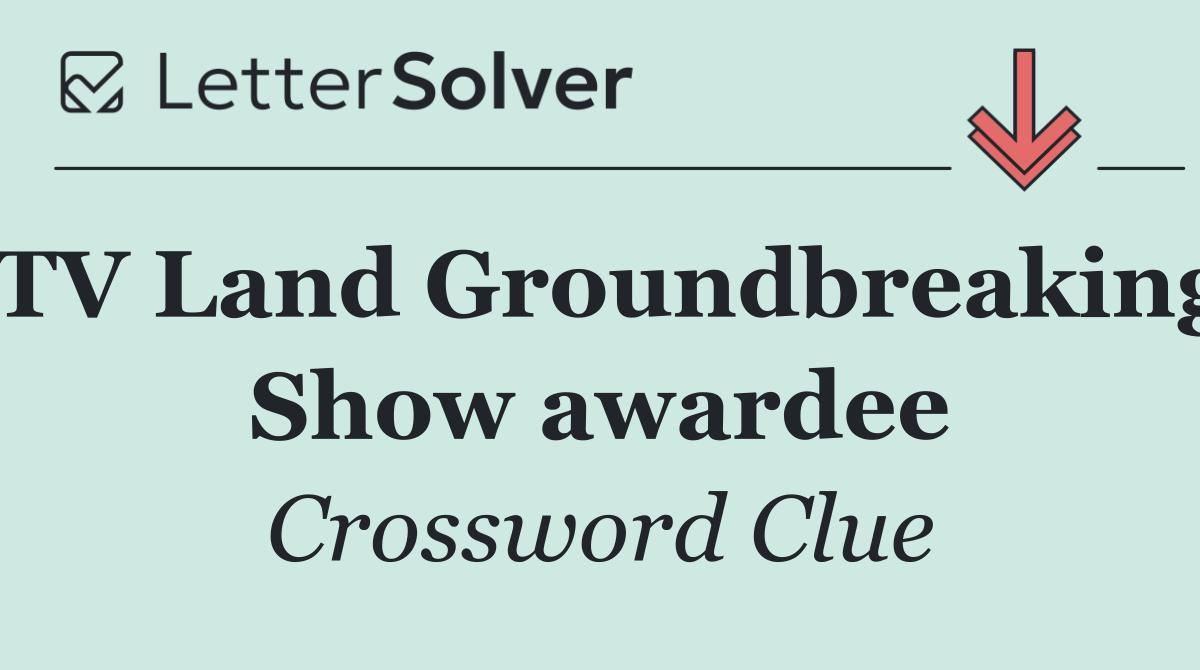 TV Land Groundbreaking Show awardee
