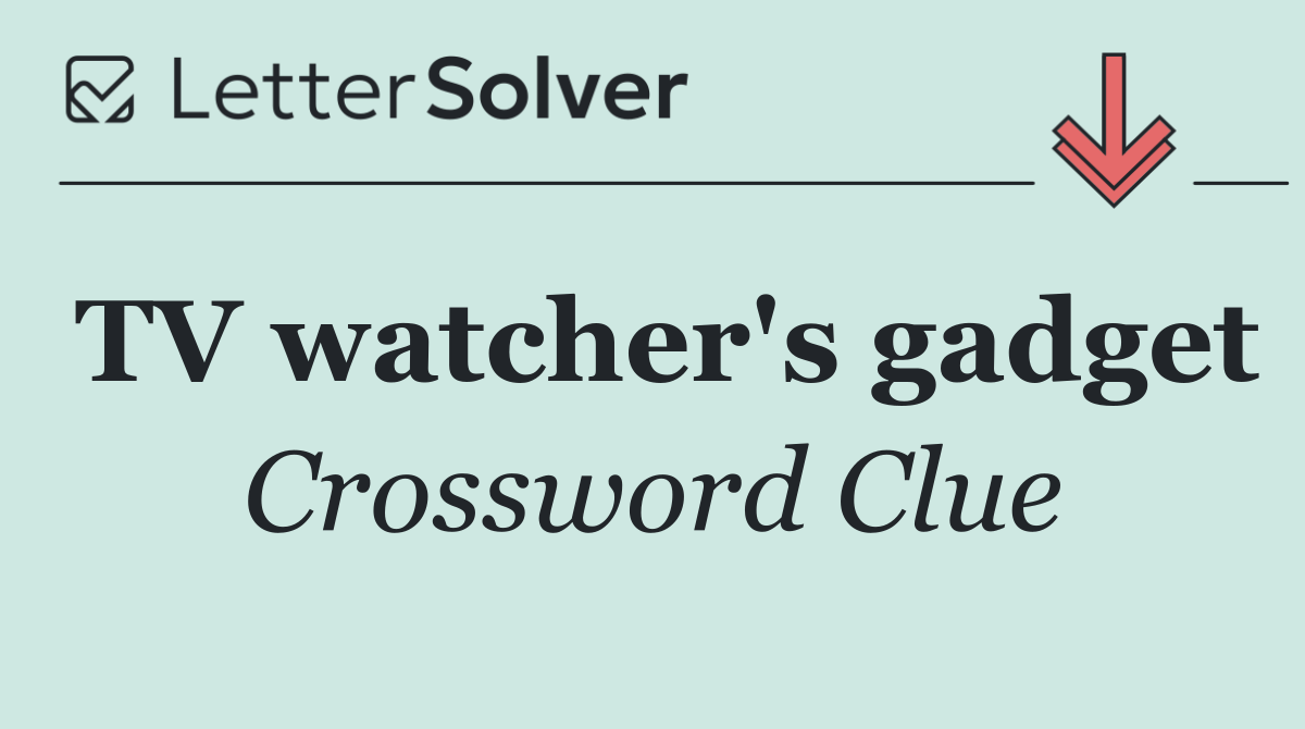 TV watcher's gadget