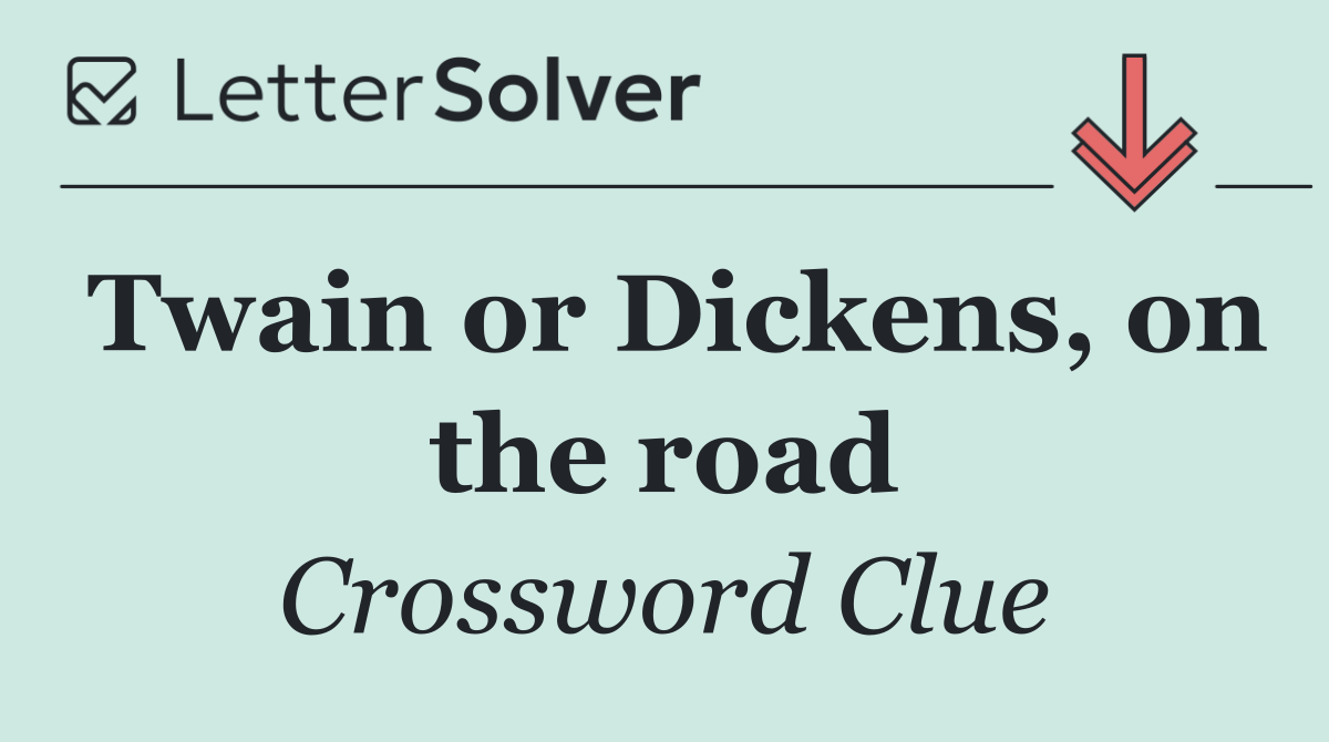 Twain or Dickens, on the road