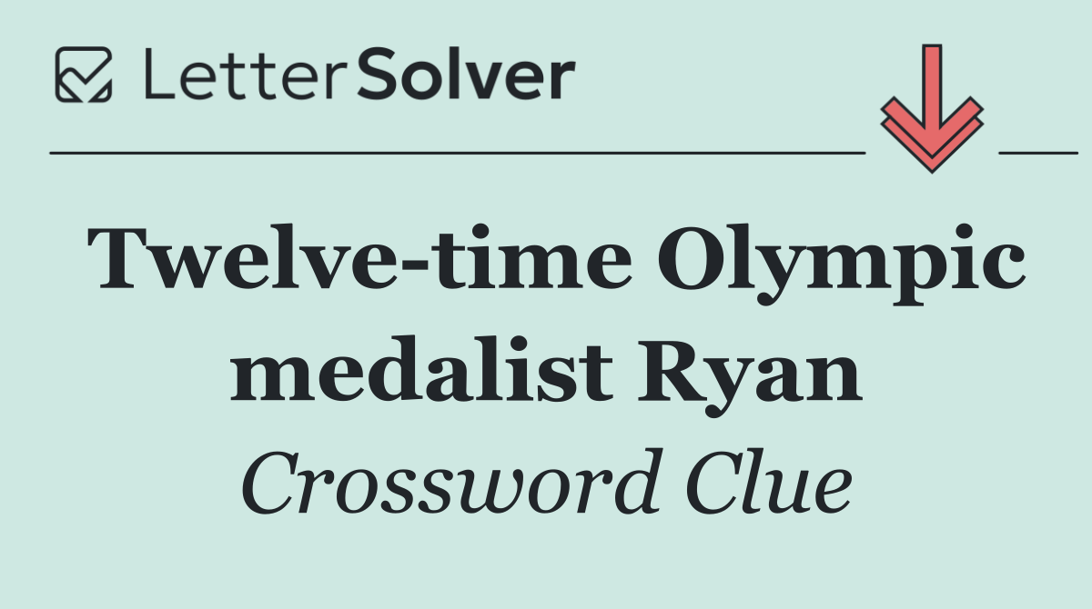 Twelve time Olympic medalist Ryan