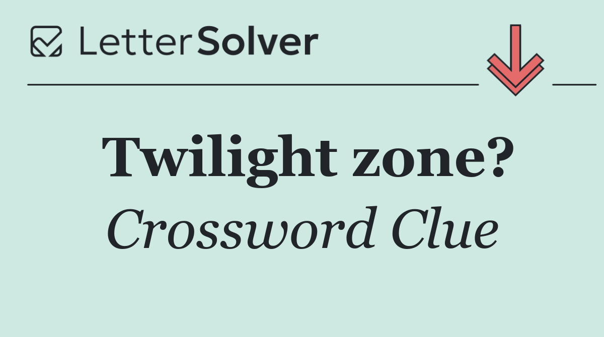Twilight zone?