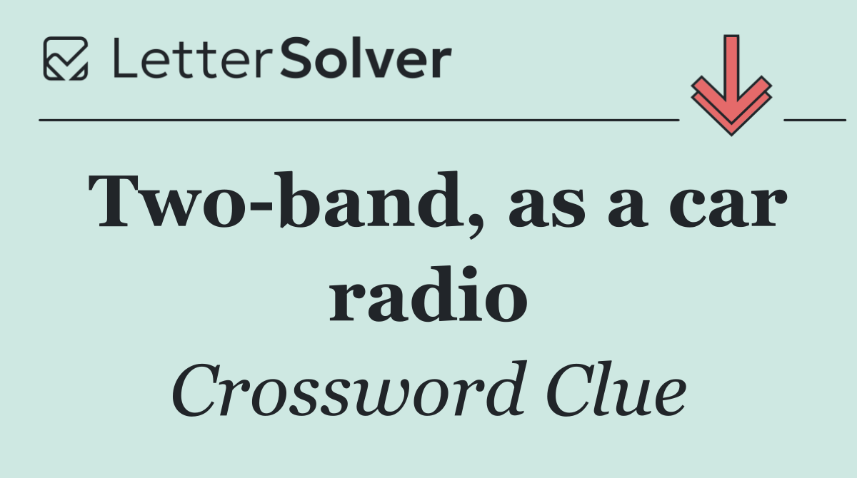 Two band, as a car radio