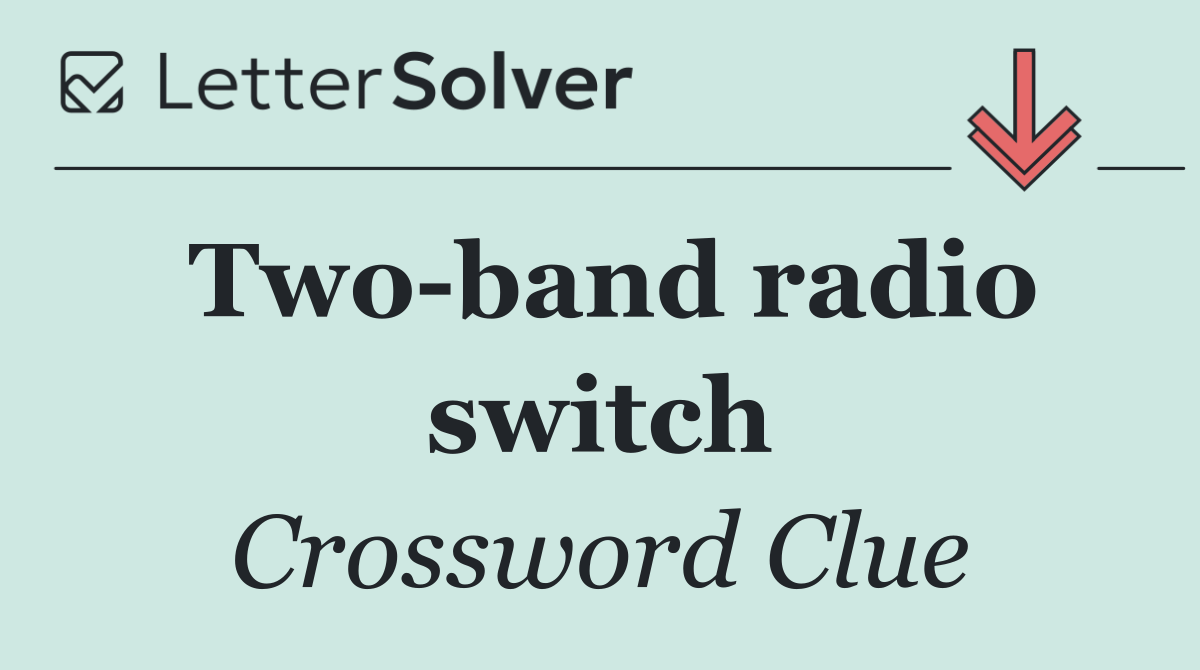 Two band radio switch
