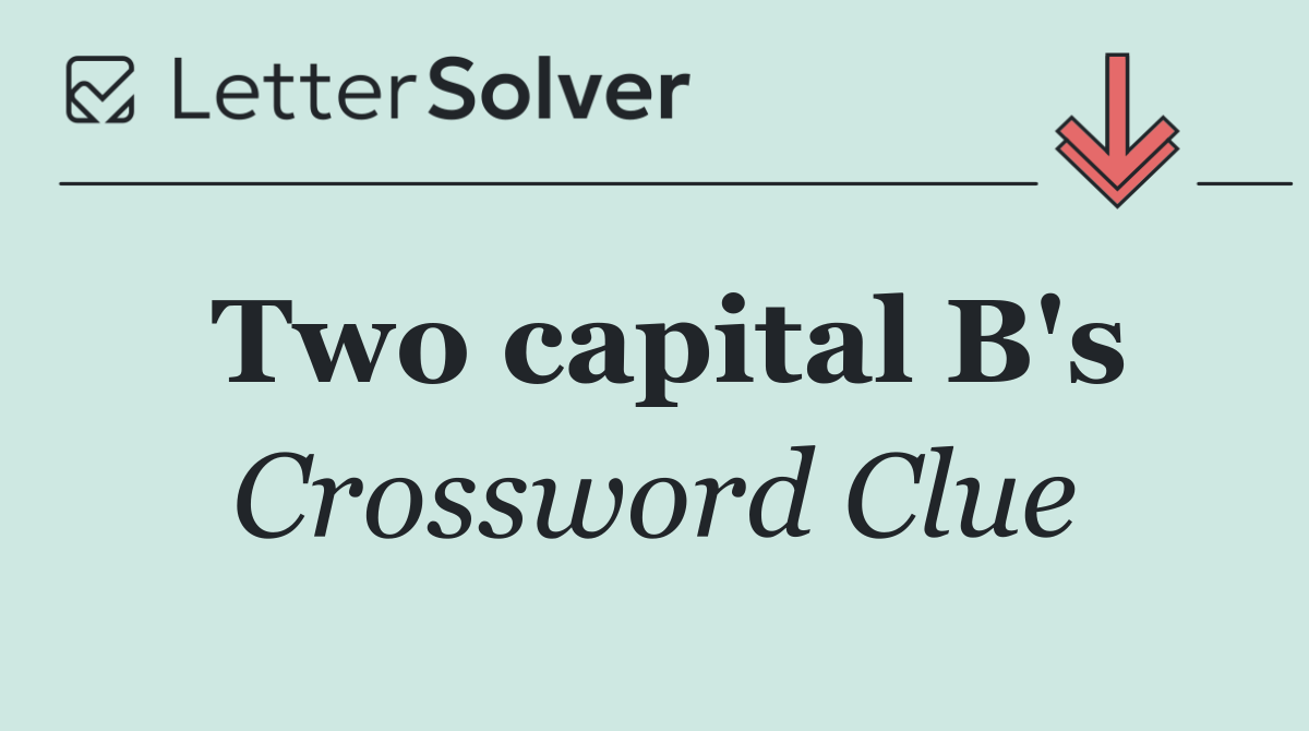 Two capital B's