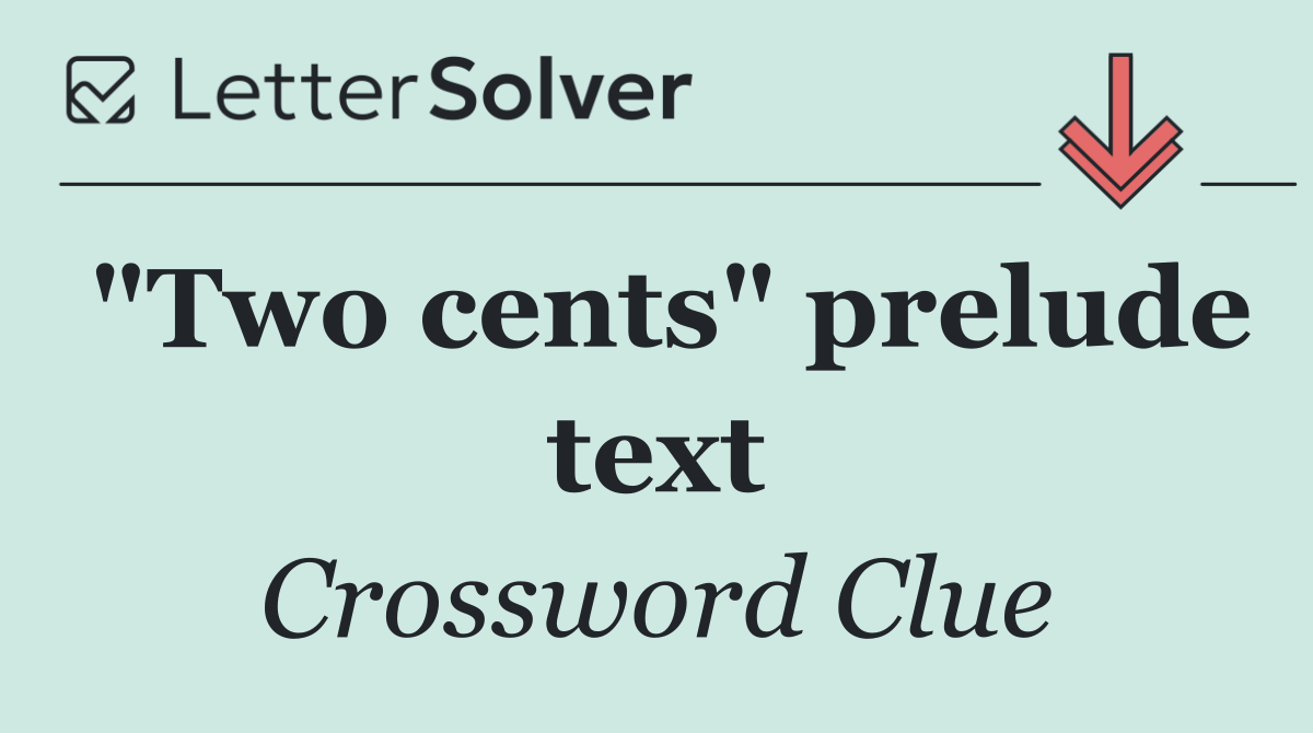 "Two cents" prelude text