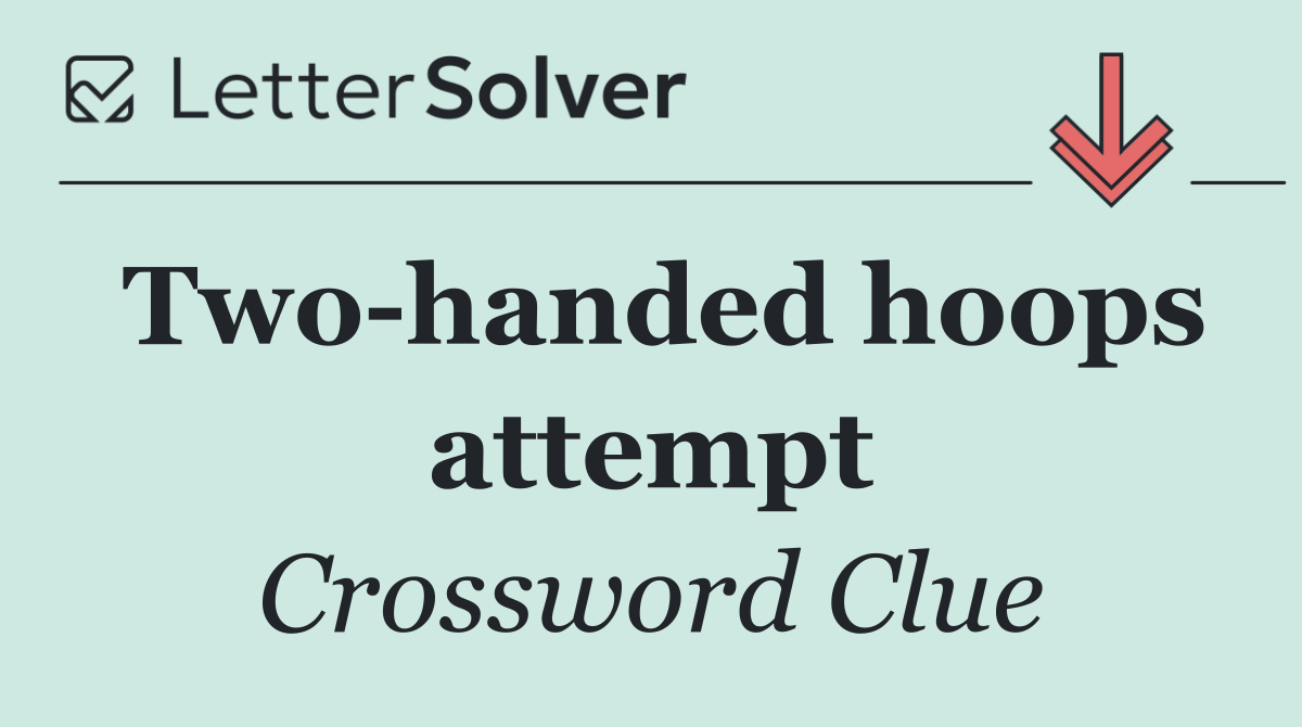 Two handed hoops attempt