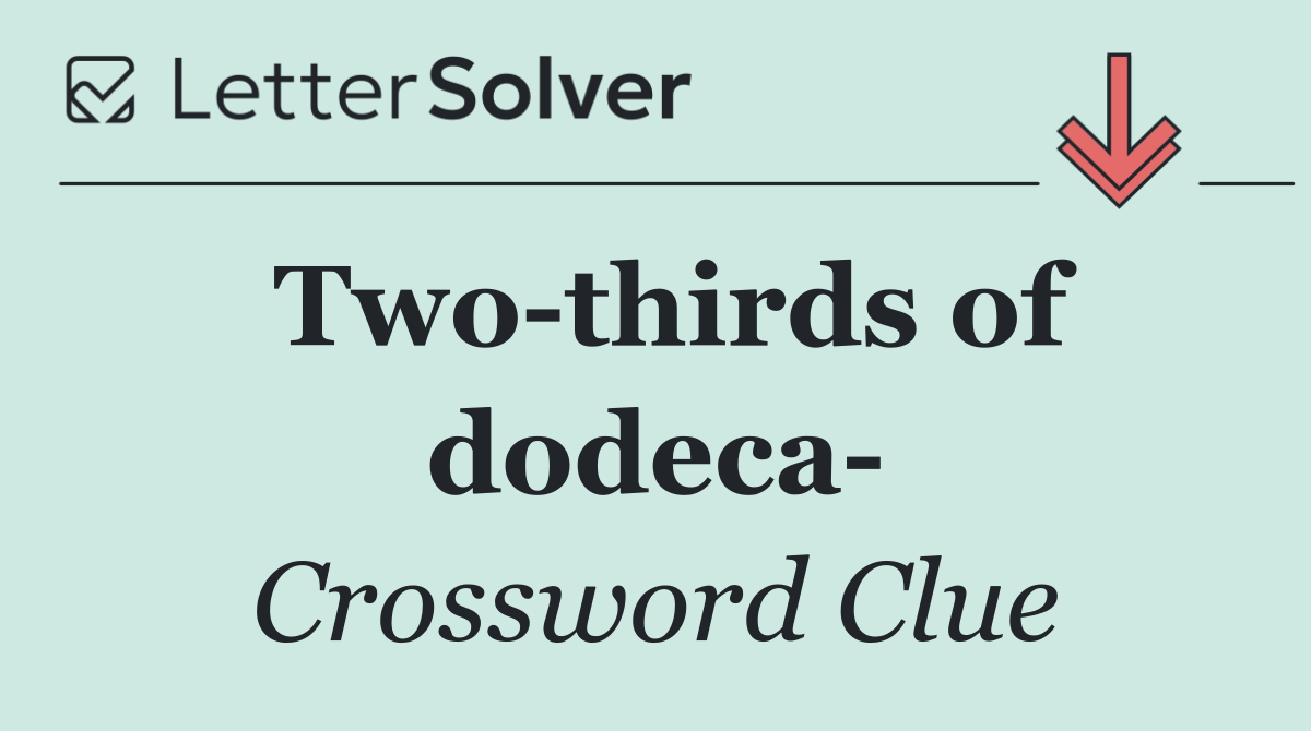Two thirds of dodeca 