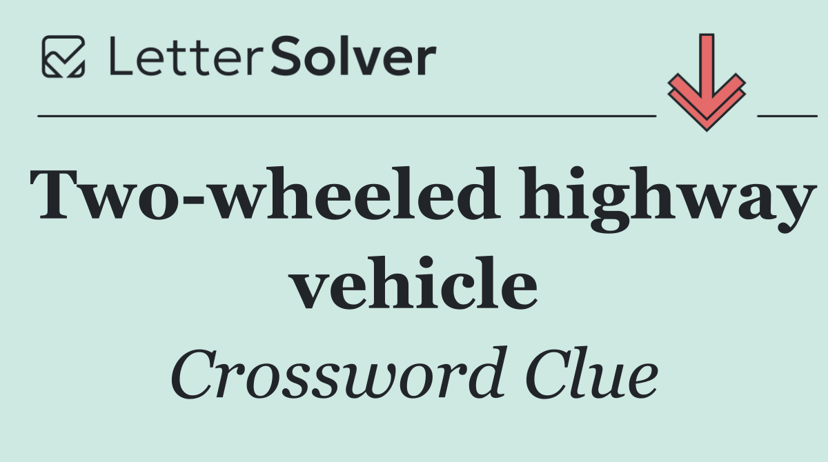 Two wheeled highway vehicle