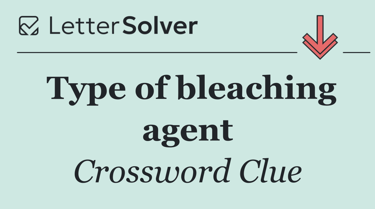 Type of bleaching agent