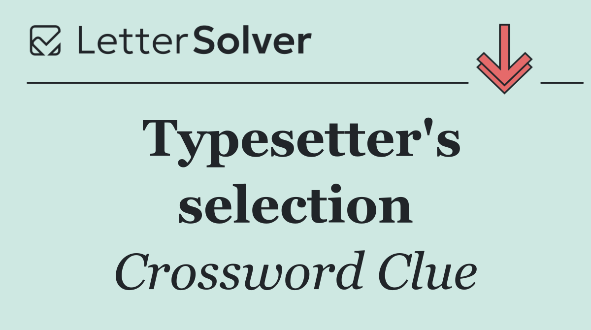 Typesetter's selection