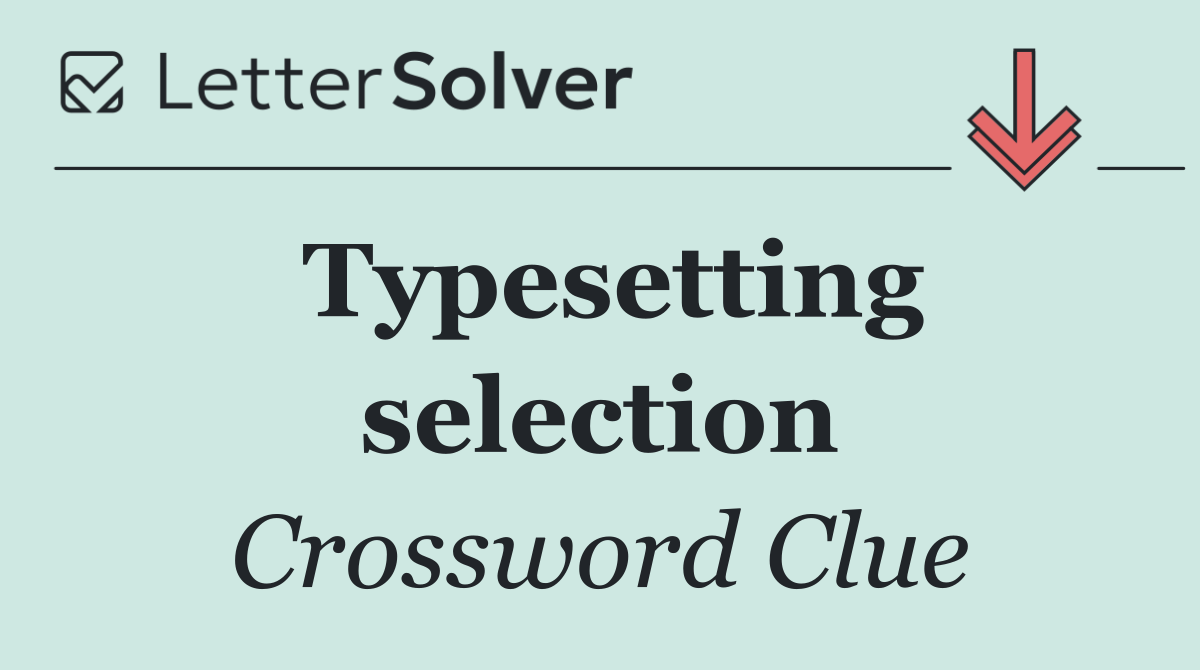Typesetting selection