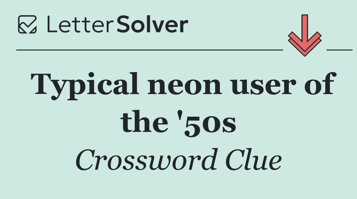 Typical neon user of the '50s