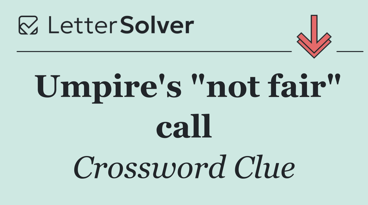 Umpire's "not fair" call