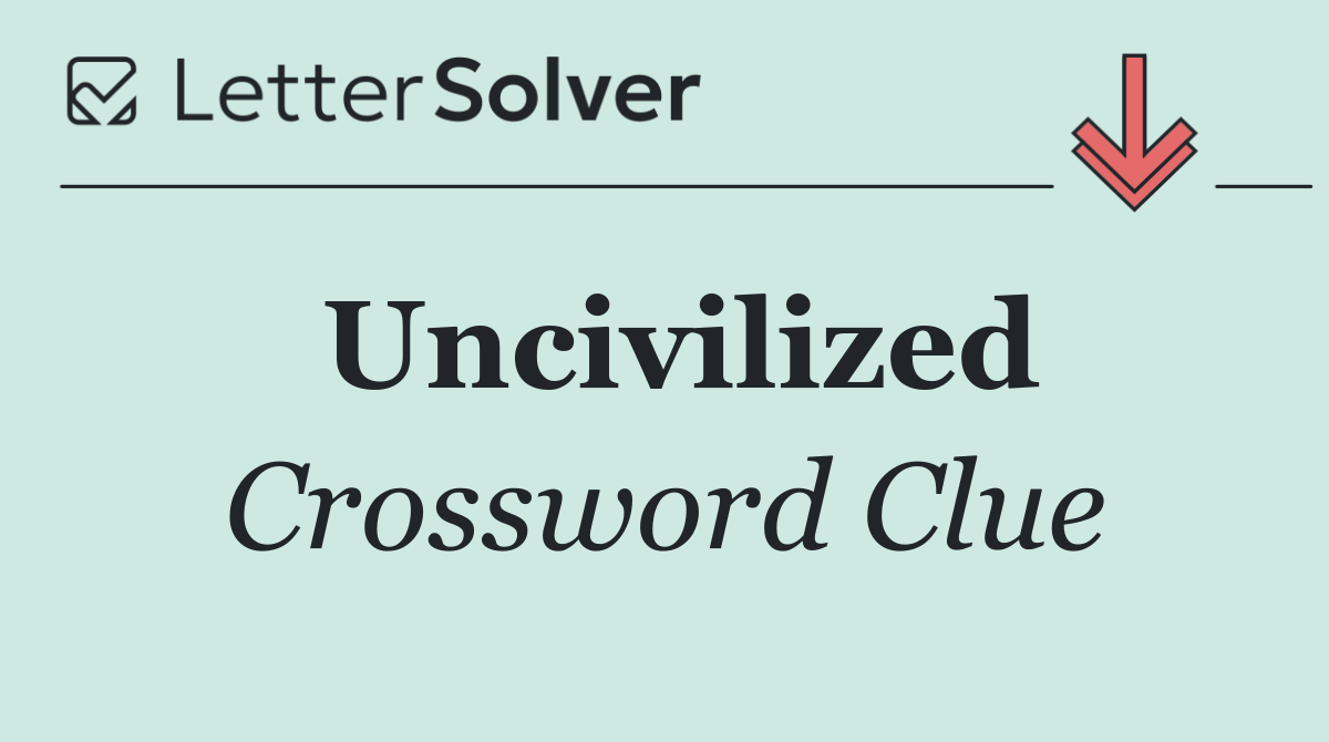 Uncivilized