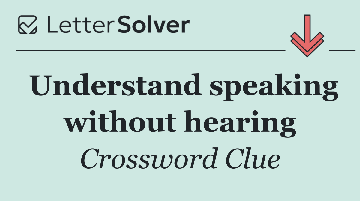 Understand speaking without hearing