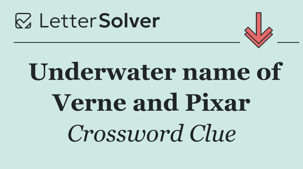 Underwater name of Verne and Pixar