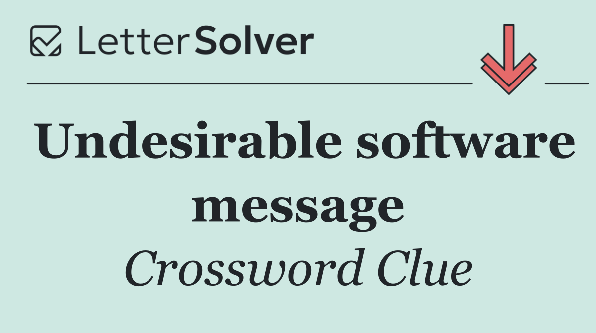 Undesirable software message