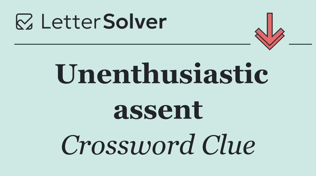 Unenthusiastic assent