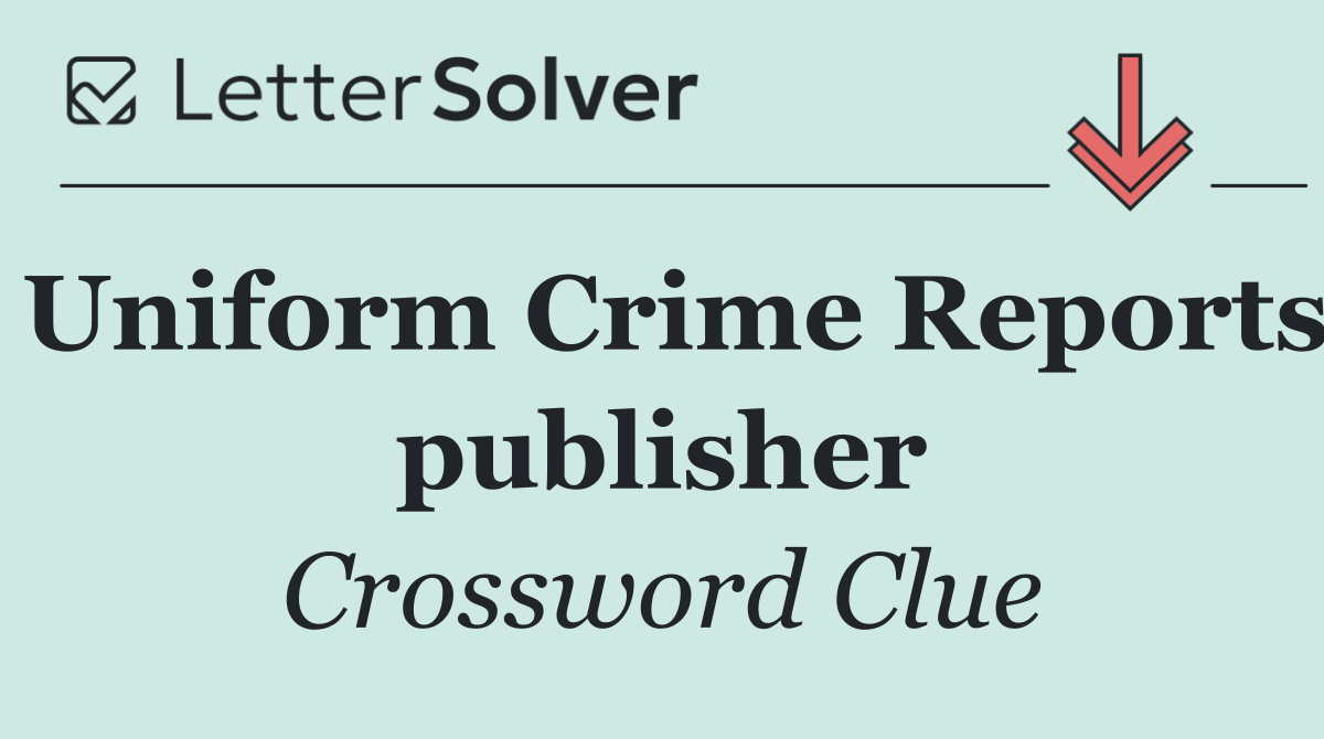 Uniform Crime Reports publisher