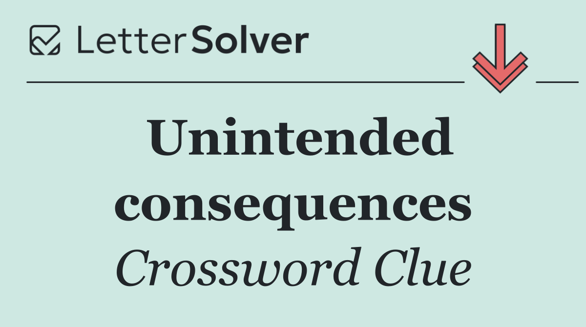 Unintended consequences