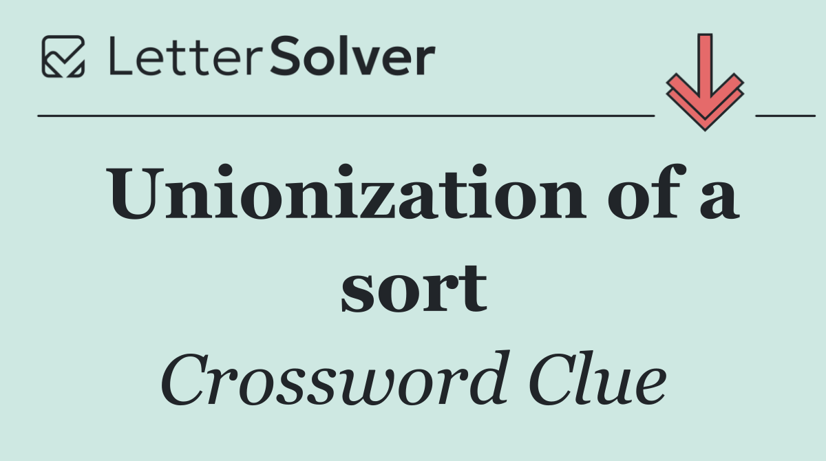 Unionization of a sort