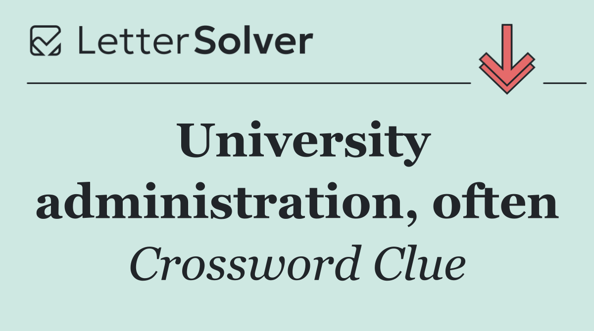 University administration, often