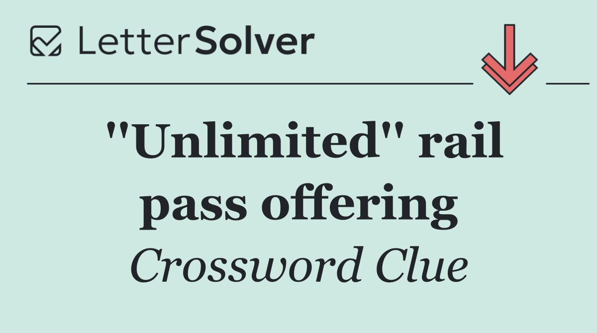 ''Unlimited'' rail pass offering