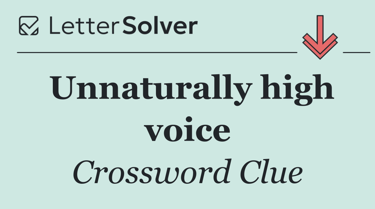 Unnaturally high voice