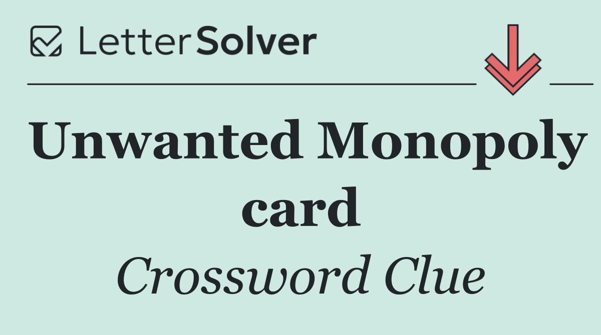 Unwanted Monopoly card