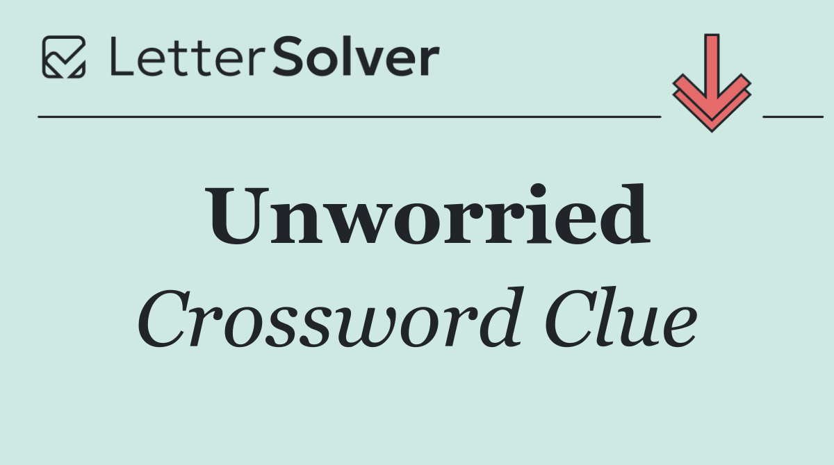 Unworried