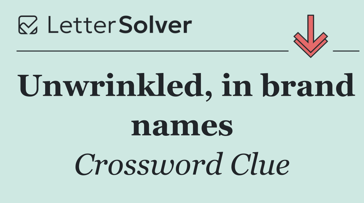 Unwrinkled, in brand names