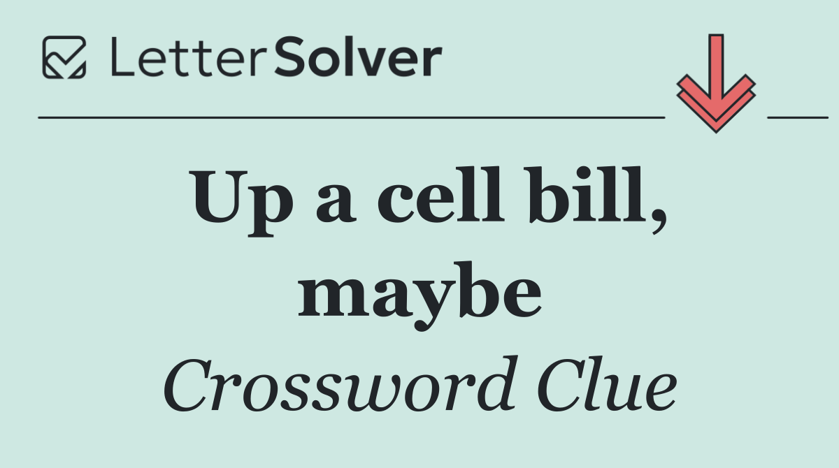Up a cell bill, maybe