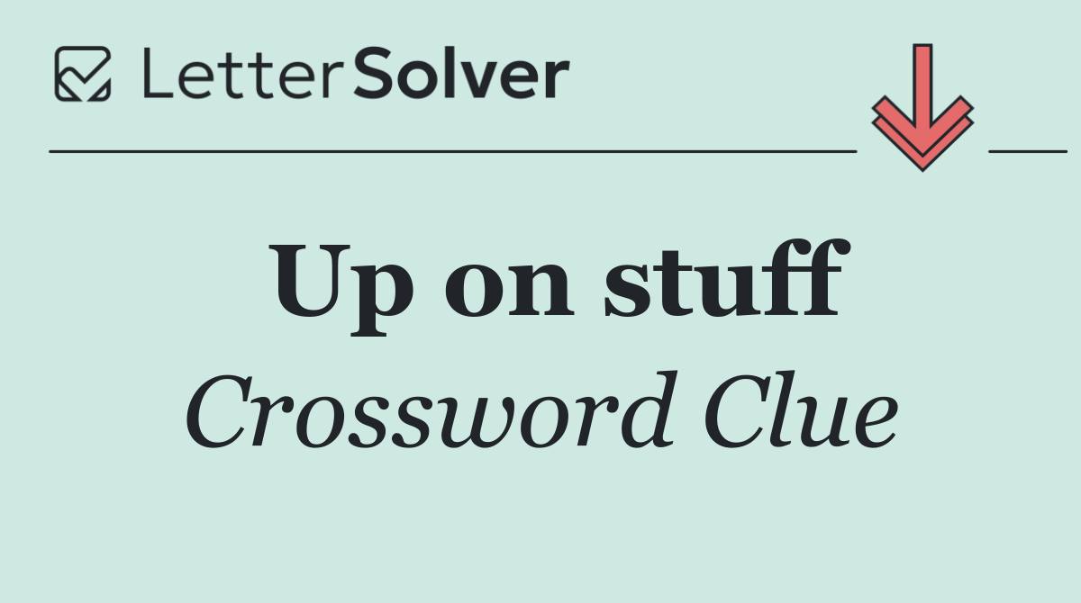 Up on stuff