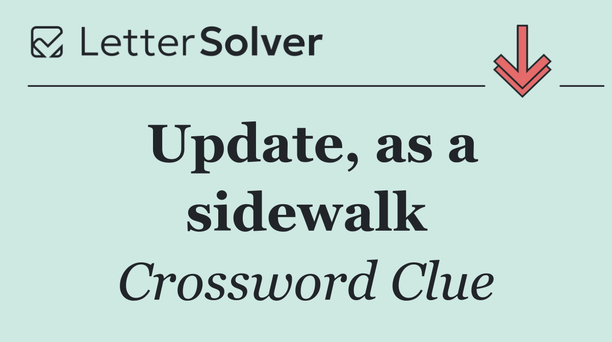 Update, as a sidewalk
