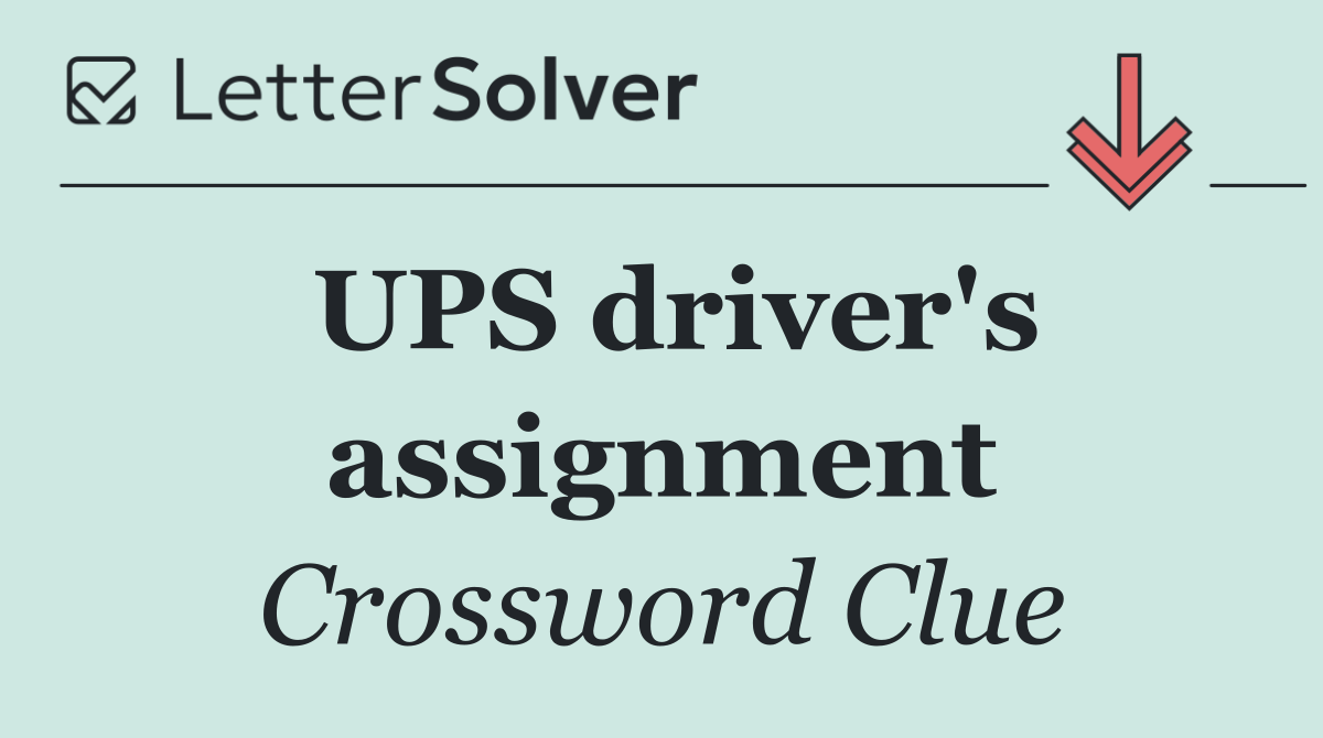 UPS driver's assignment