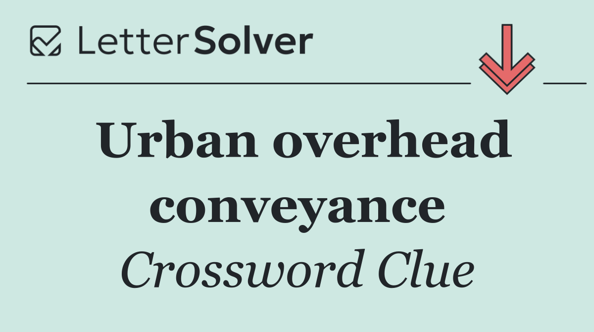 Urban overhead conveyance