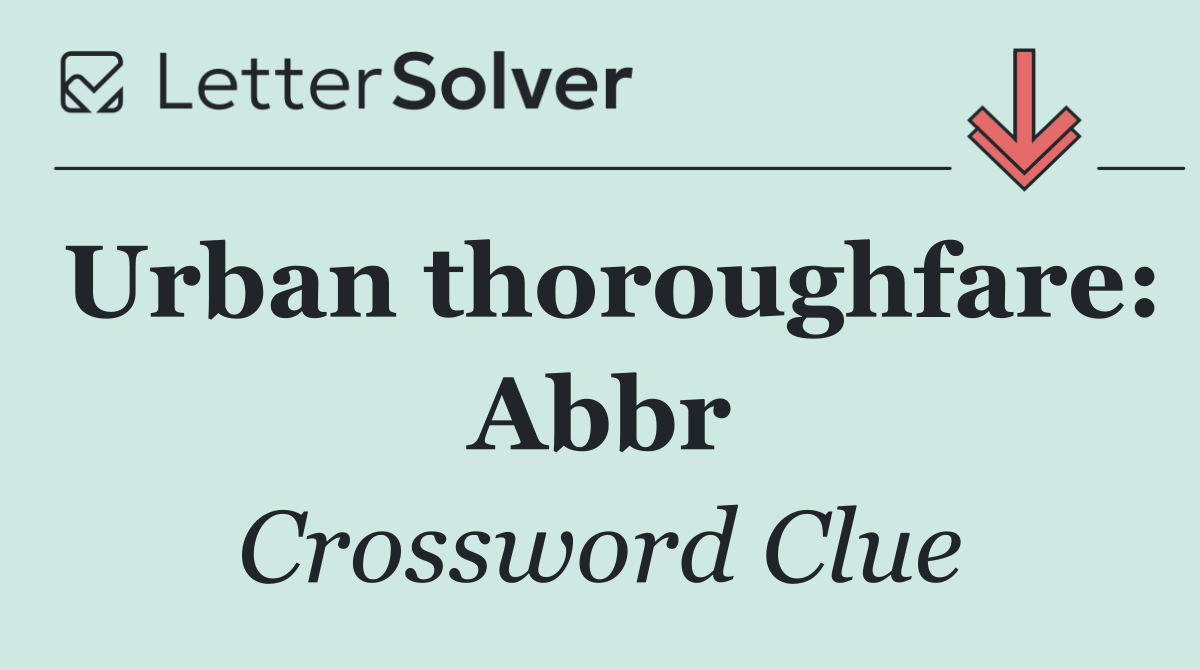 Urban thoroughfare: Abbr