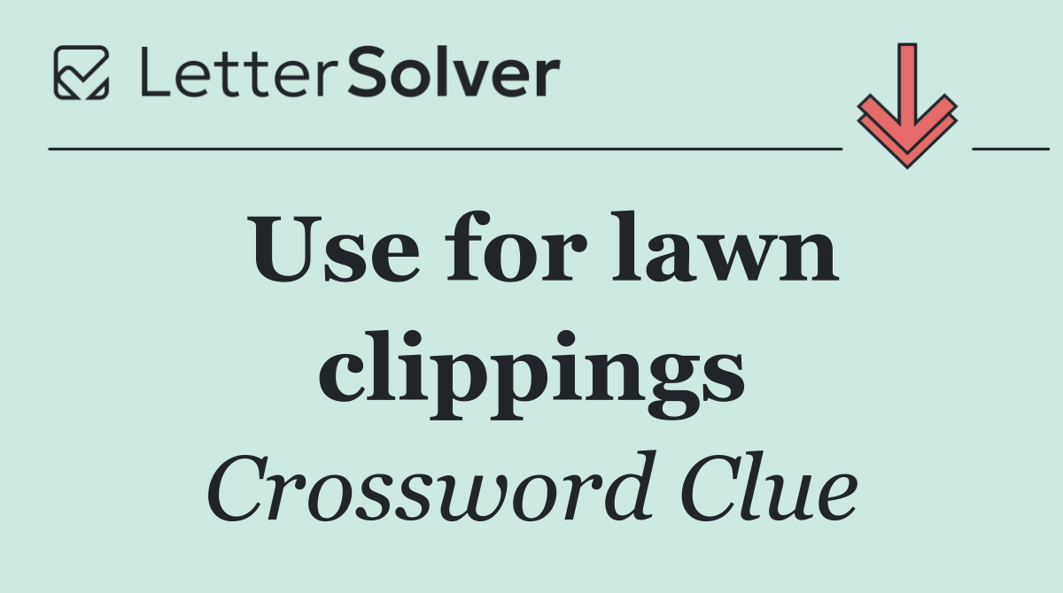 Use for lawn clippings