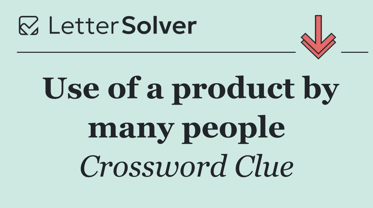 Use of a product by many people