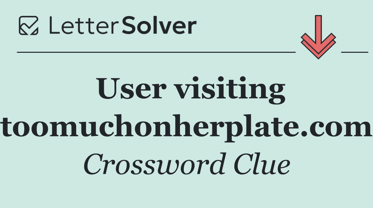 User visiting toomuchonherplate.com