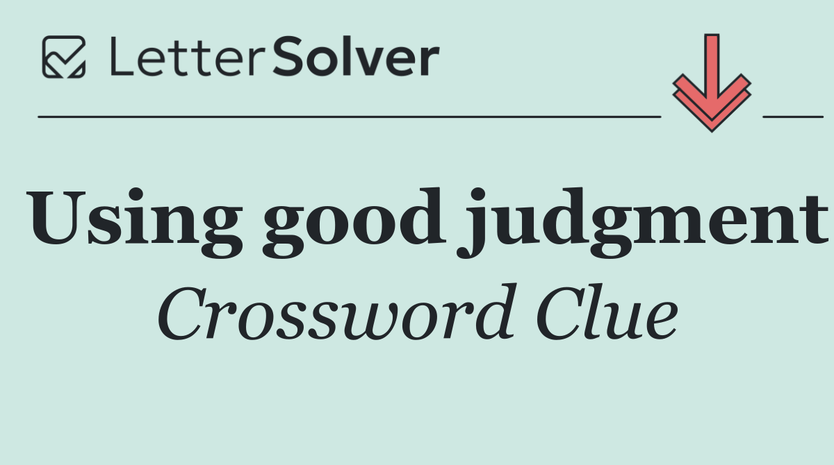 Using good judgment