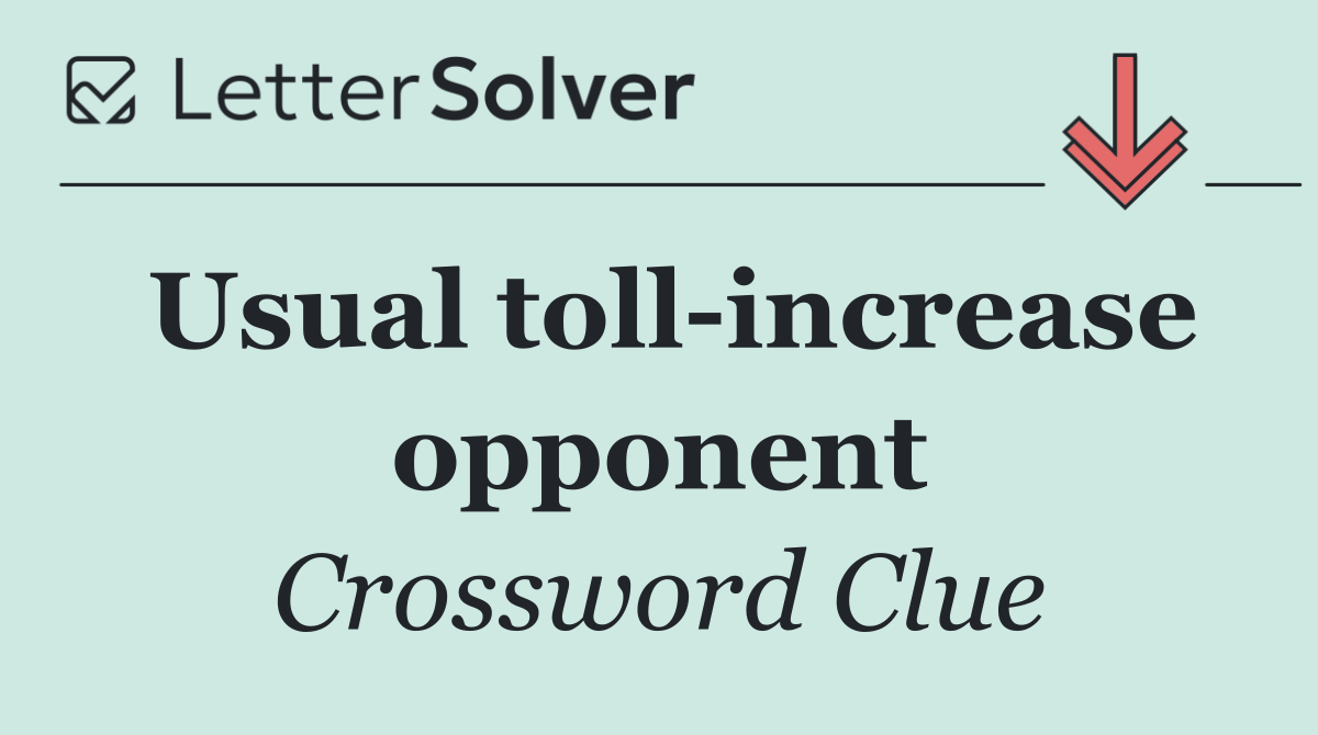 Usual toll increase opponent