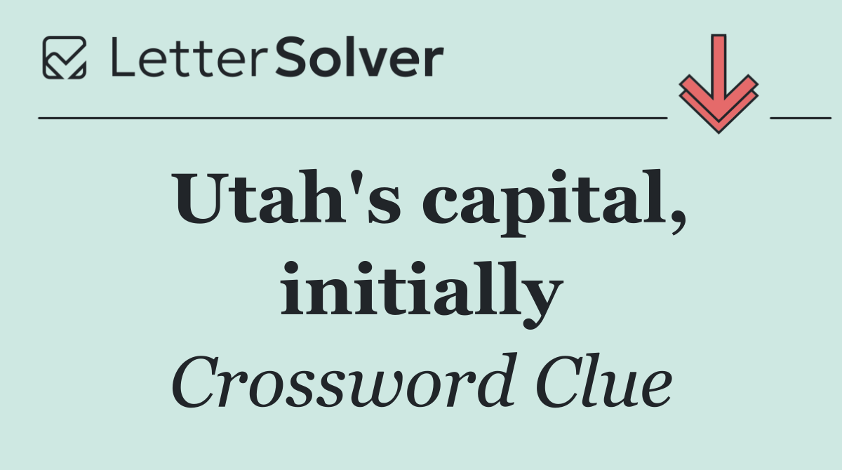 Utah's capital, initially
