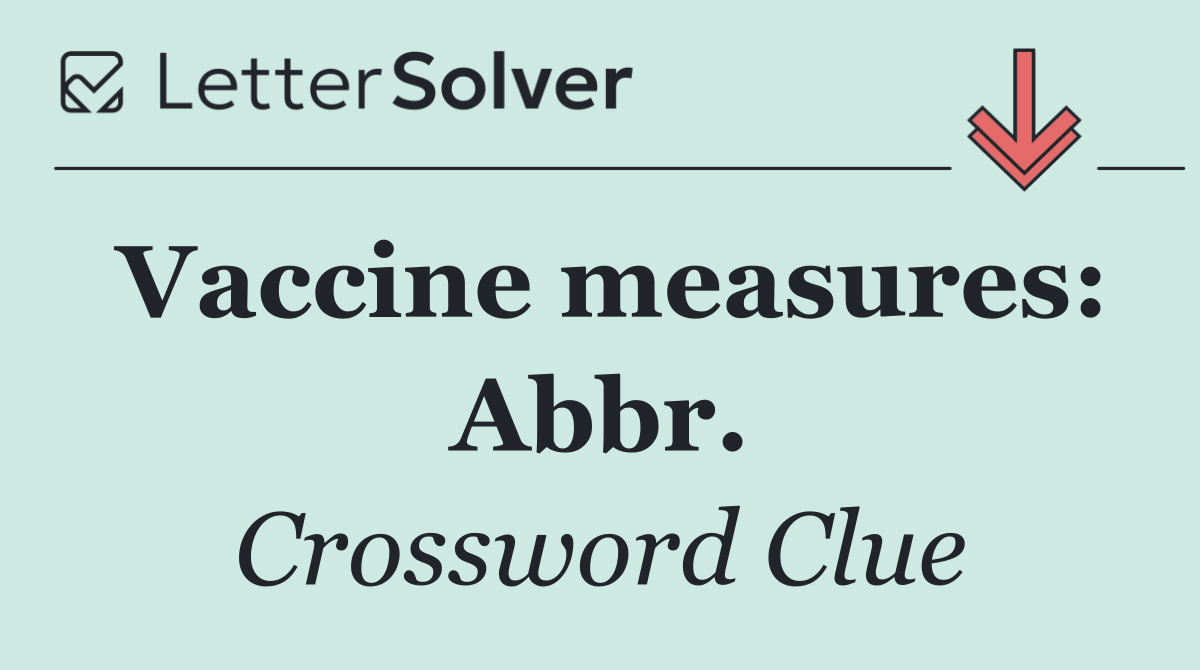 Vaccine measures: Abbr.