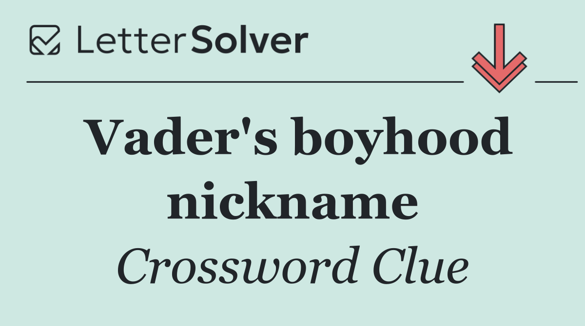 Vader's boyhood nickname